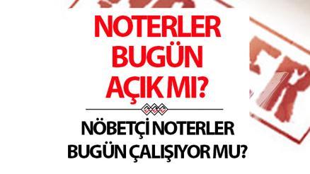 1 Mayıs noterler açık mı, kapalı mı 1 Mayısta nöbetçi noter var mı