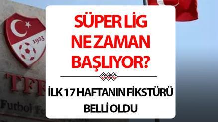 Süper Lig ne zaman başlıyor İşte, 2025-2026 sezonu ilk 17 haftanın fikstür detayları