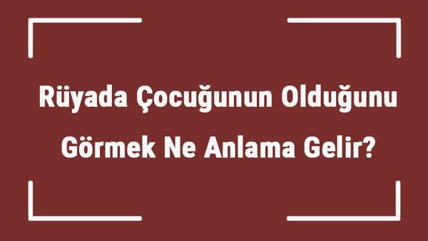Rüyada 3 çocuğunun Olduğunu Görmek Rüyada 3 çocuğunun Olduğunu Görmek