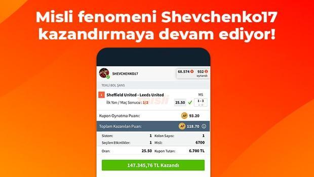 Misli fenomeni Shevchenko17 kazandırmaya devam ediyor!