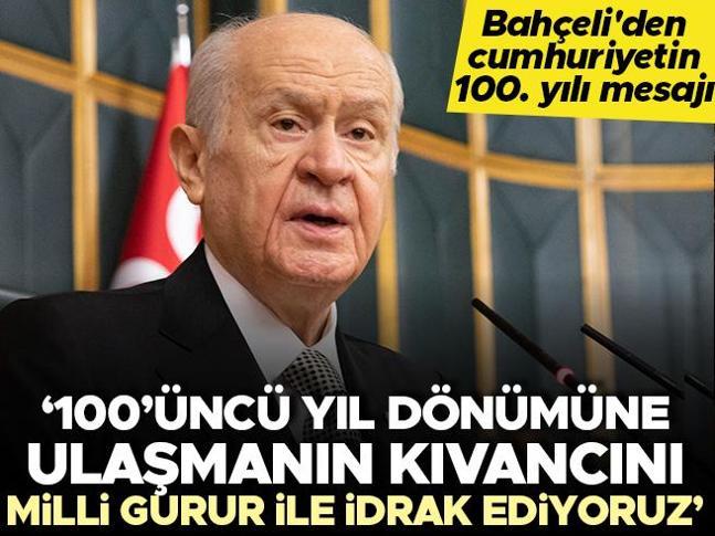 MHP lideri Devlet Bahçeliden cumhuriyetin 100. yılı mesajı