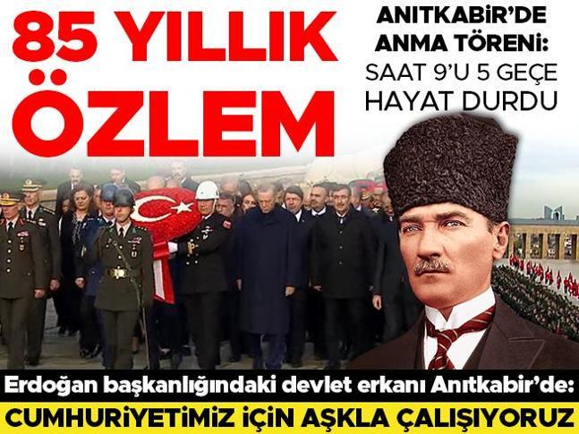 Atatürkün ebediyete intikalinin 85. yılı... Cumhurbaşkanı Erdoğan başkanlığındaki devlet erkanı Anıtkabirde