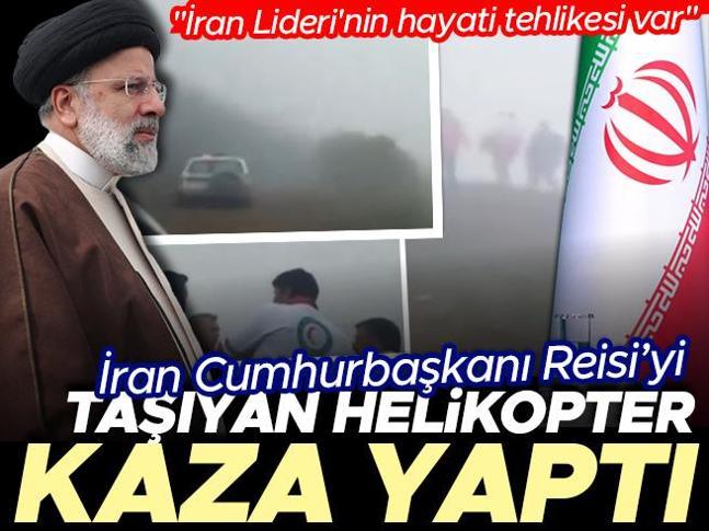 Son dakika... İran Cumhurbaşkanı Reisiyi taşıyan helikopter kaza yaptı İran İçişleri Bakanı Vahididen ilk açıklama geldi