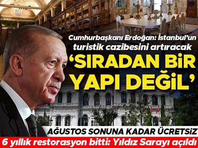 Yıldız Sarayı açılıyor... Cumhurbaşkanı Erdoğandan önemli mesajlar