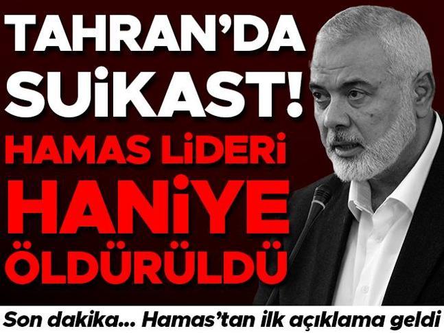 Son dakika... Hamas lideri Haniyye öldürüldü