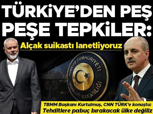 Hamas lideri Haniyenin öldürülmesine Türkiyeden peş peşe tepkiler