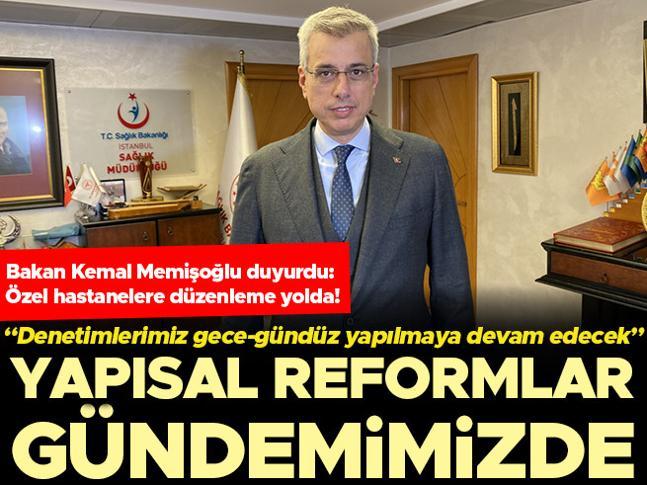 Sağlık Bakanı Kemal Memişoğlu: Özel sağlık kurumlarına ilişkin yapısal reformlar bakanlığımızın gündeminde
