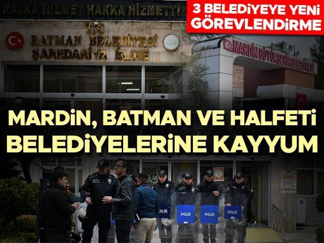 Son dakika... Mardin, Batman ve Halfeti Belediyelerine kayyum atandı İşte yeni görevlendirmeler