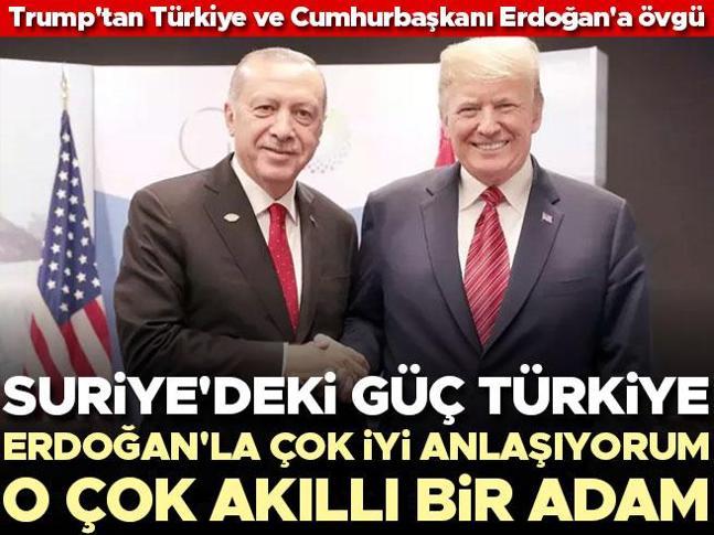 Son dakika... Trump: Suriyedeki güç Türkiye... Erdoğanla çok iyi anlaşıyorum, o çok akıllı bir adam