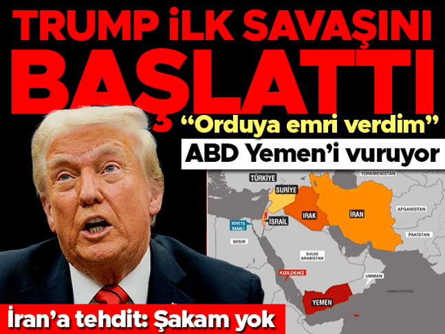 Son dakika haberi... Trump ilk savaşını başlattı: Orduya Yemeni vurun dedim