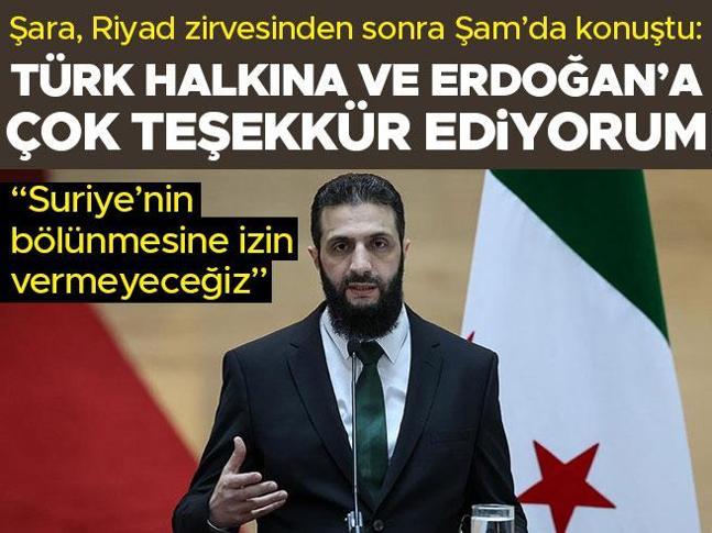Son dakika... Şara, Riyad zirvesinden sonra Şamda konuştu: Cumhurbaşkanı Erdoğana ve Türk halkına teşekkür ederim