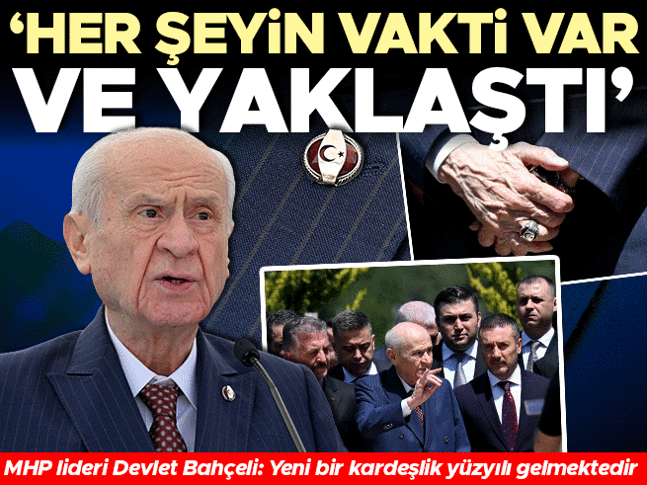 MHP lideri Bahçeli: Her şeyin vakti var ve yaklaştı