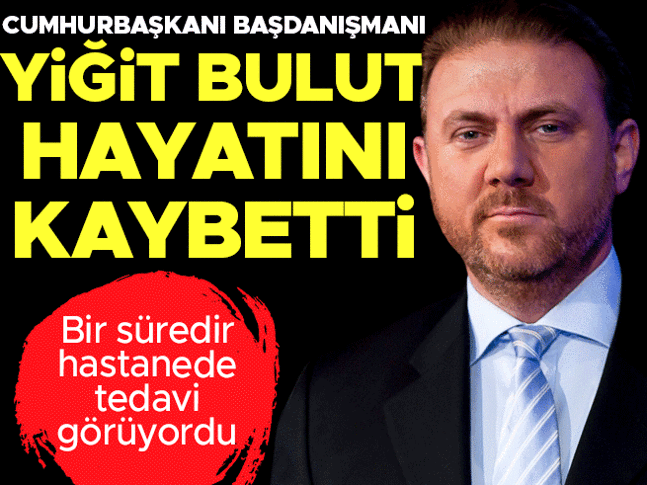 Son dakika... Yiğit Bulut hayatını kaybetti