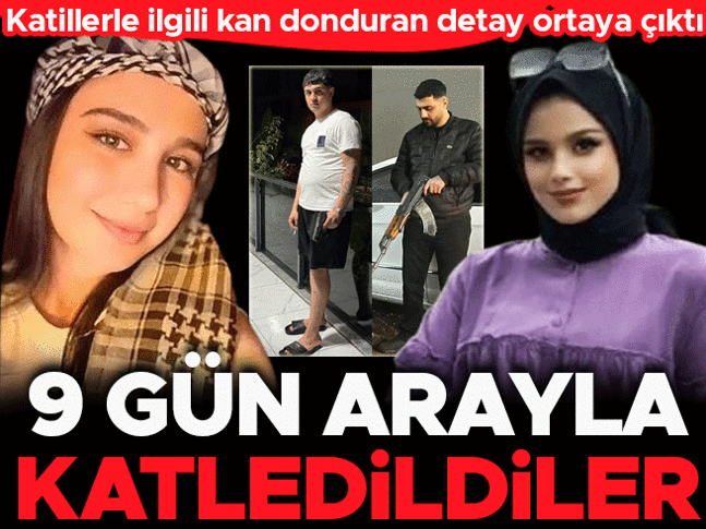 İlayda ve Helin 9 gün arayla öldürüldü Katiller yakın arkadaş çıktı
