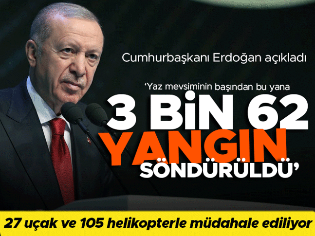 Cumhurbaşkanı Erdoğan: Yaz mevsiminden bu yana 3 bin 62 yangın söndürüldü