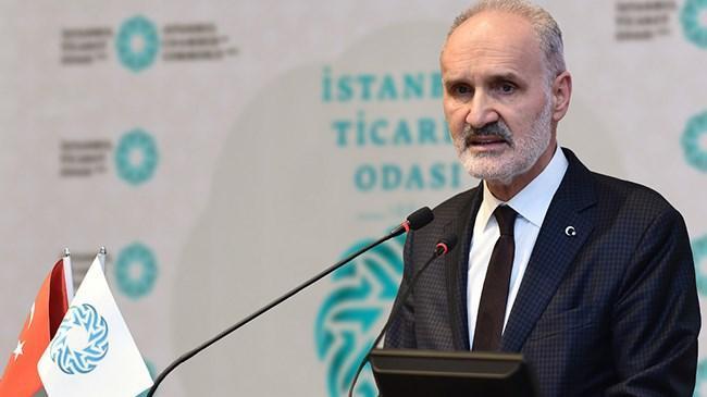 İTO Başkanından ‘İstanbul’a özel teşvik paketi’ talebi | Ekonomi Haberleri