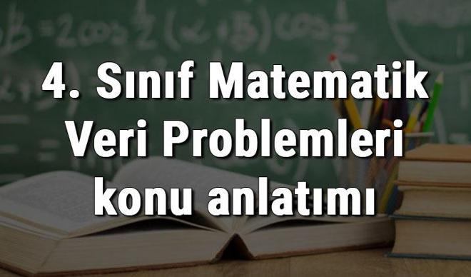 4. Sınıf Matematik Veri Problemleri konu anlatımı