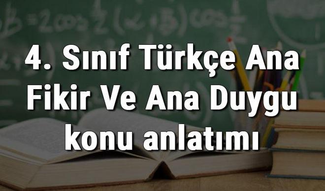 4. Sınıf Türkçe Ana Fikir Ve Ana Duygu konu anlatımı