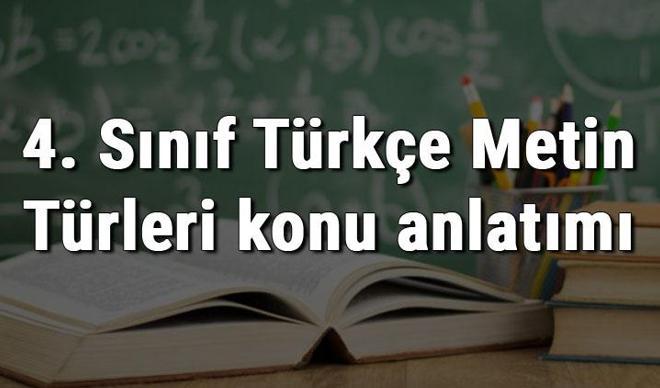 4. Sınıf Türkçe Metin Türleri konu anlatımı