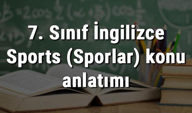 7. Sınıf İngilizce Sports (Sporlar) konu anlatımı