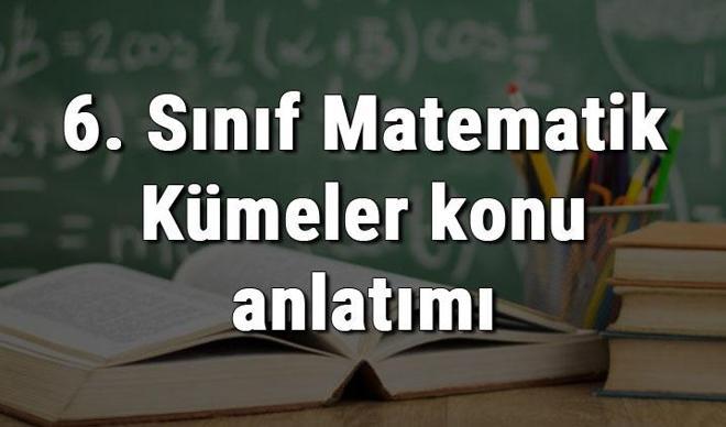 6. Sınıf Matematik Kümeler konu anlatımı