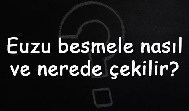 Euzu besmele nasıl ve nerede çekilir? Euzu besmele Türkçe anlamı ve okunuşu