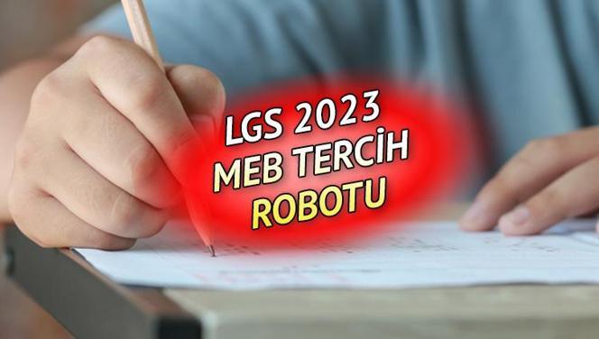 LGS TERCİH ROBOTU 2023 | LGS 2023 tercih ekranı E Okul'da erişime açıldı mı? Lise tercihleri ne zaman yapılacak, başladı mı? LGS tercih robotu güncel verilerle rehber olacak!