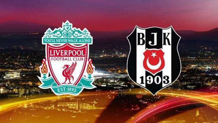 Liverpool, Beşiktaşı bekliyor