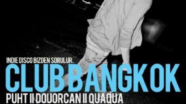 Club Bangkok 6: Puht + DouOrcan + Qua Qua