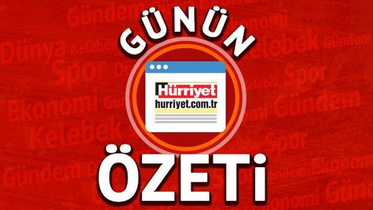 Günün öne çıkan haberleri