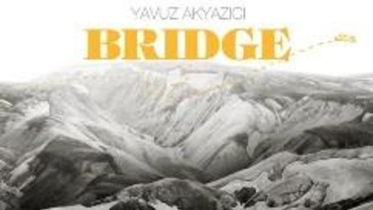 Yavuz Akyazıcı / Bridge