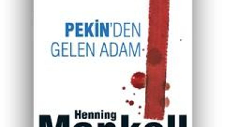 Pekin’den Gelen Adam / Henning Mankell