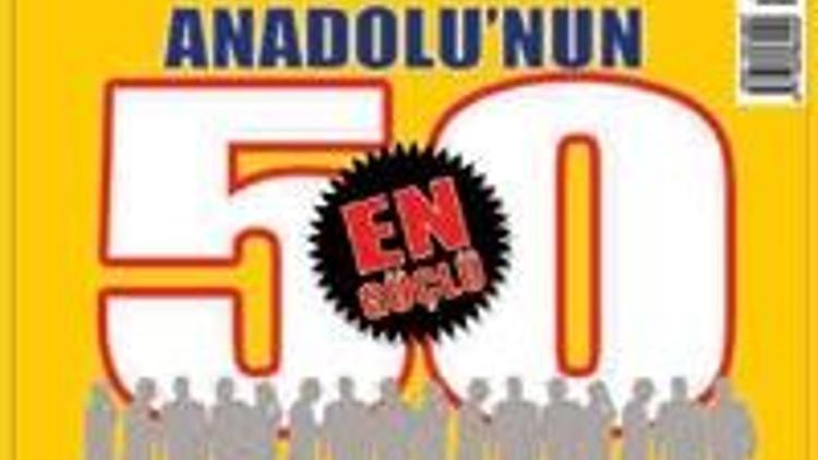 Anadolunun en güçlü 50 iş insanı
