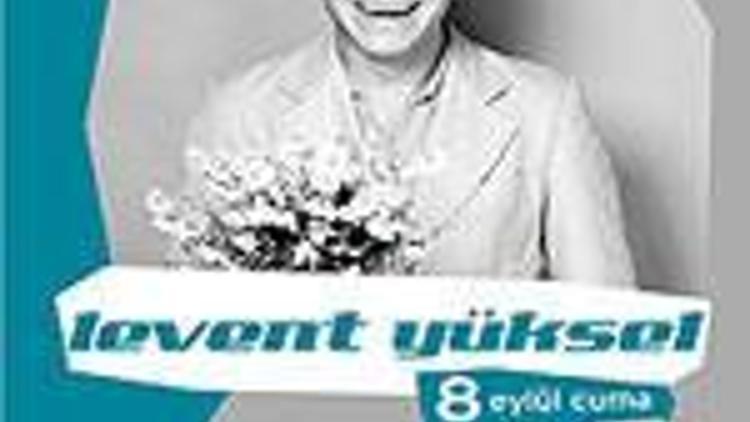 23.00 Levent Yüksel konser