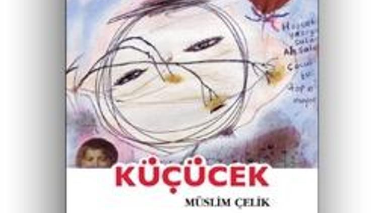 Küçücek / Muslim Çelik