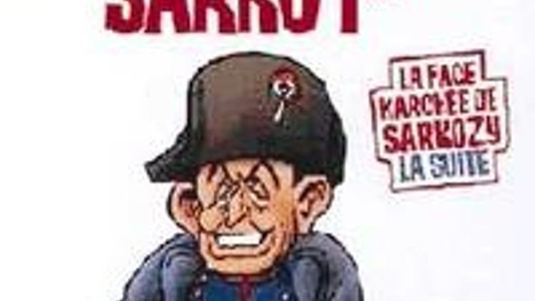 Kabadayı Sarkozy artık tepki çekiyor