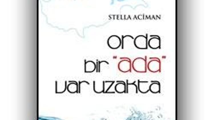 Orda Bir “Ada” Var Uzakta / Stella Aciman