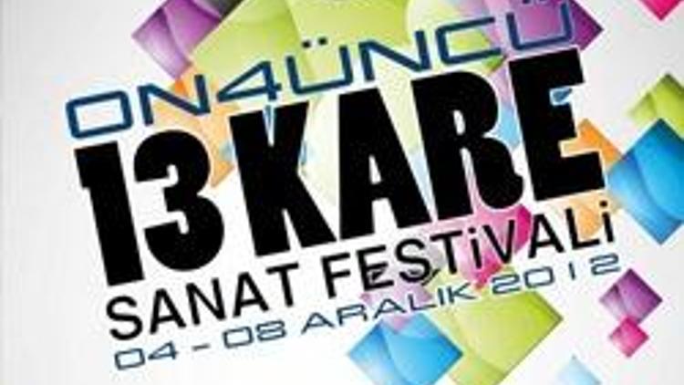 13 Kare Sanat Festivaline doğru