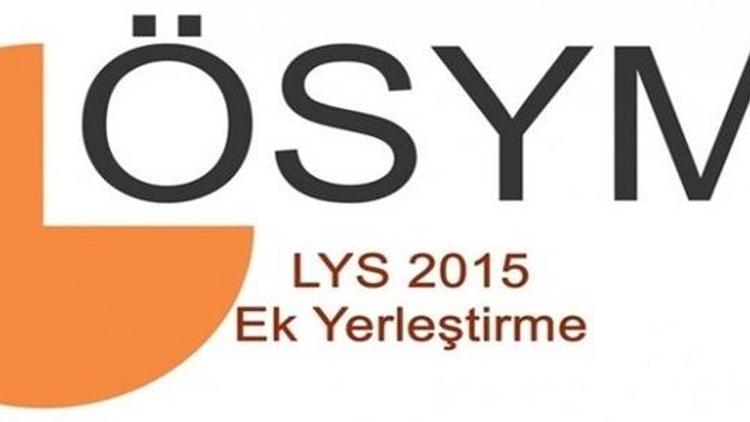 2015 ÖSYM LYS üniversite ek yerleştirme tercih başvuruları için son tarih LYS ek yerleştirme boş kontenjan öğrenme