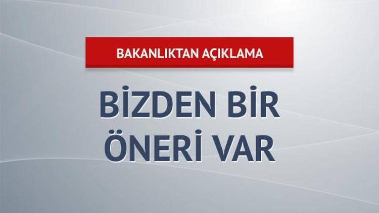 Bakanlıktan açıklama bizden bir öneri var