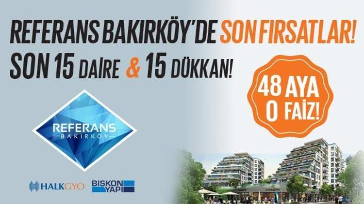 Referans Bakırköy’de 15 daire -15 dükkan fırsatı için ‘30 Eylül Son Gün’