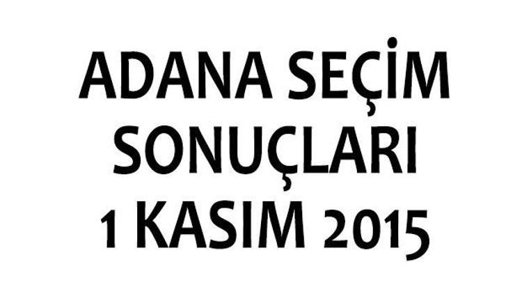 Adana seçim sonuçları 1 Kasım 2015 (milletvekili listeleri)