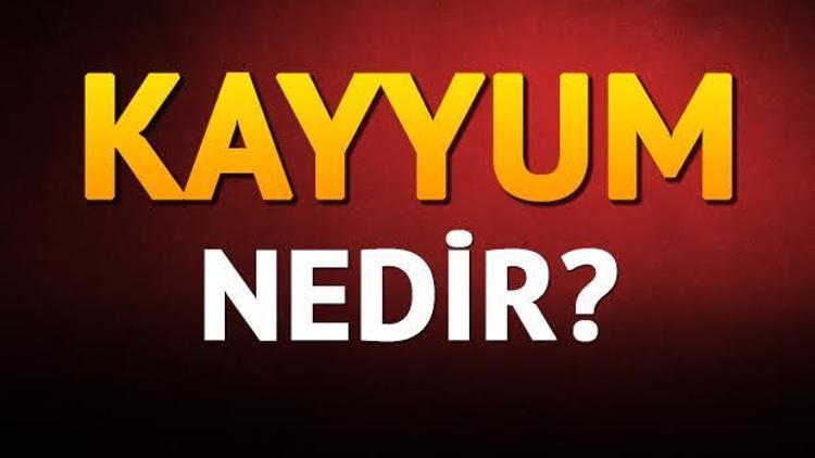 Kayyum nedir Kayyumun görevleri nelerdir