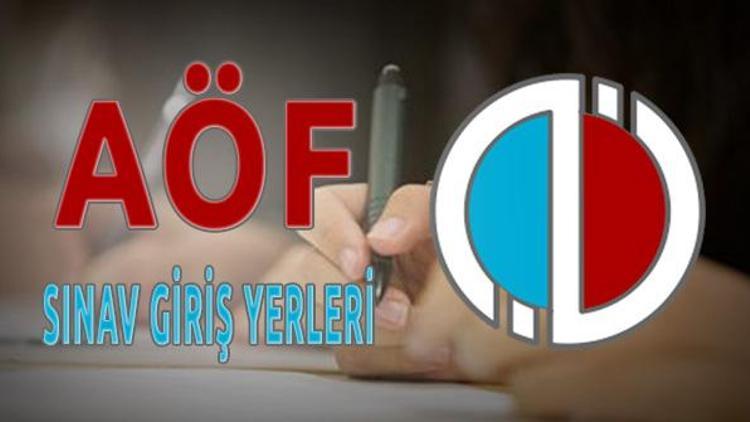 AÖF sınav giriş yerleri nasıl öğrenilir