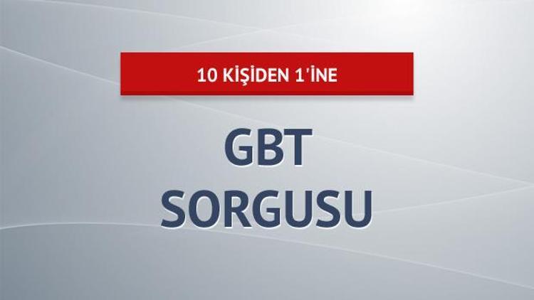 10 kişiden 1’ine GBT sorgusu