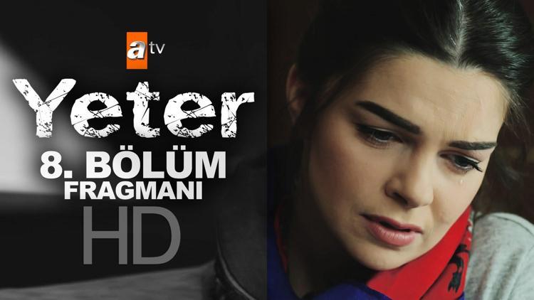 Yeter dizisi 8. bölüm fragmanında Yektadan Ayline şok tehdit - izle