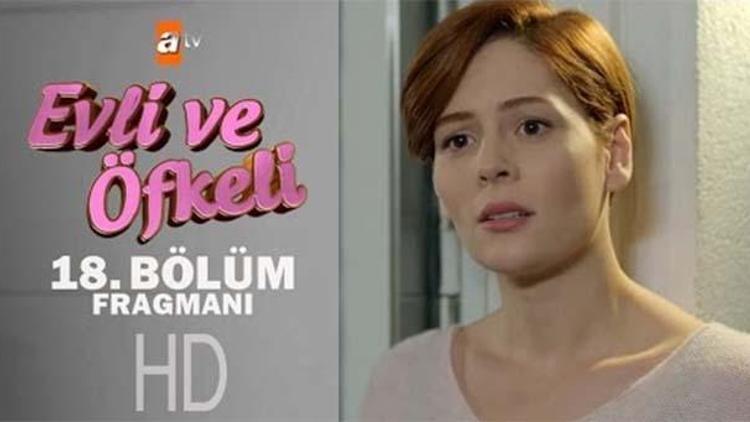 Evli ve Öfkeli 18. yeni bölüm fragmanı yayında - izle