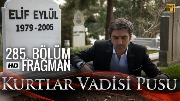 Kurtlar Vadisi Pusu 285. yeni bölüm fragmanı izle | Polatın durumu ne olacak