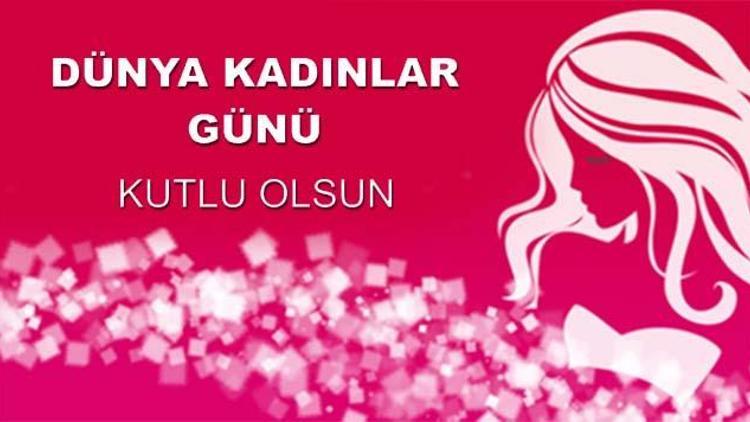 8 Mart Dünya Kadınlar Günü nedir Kadınlar Günü tarihçesi