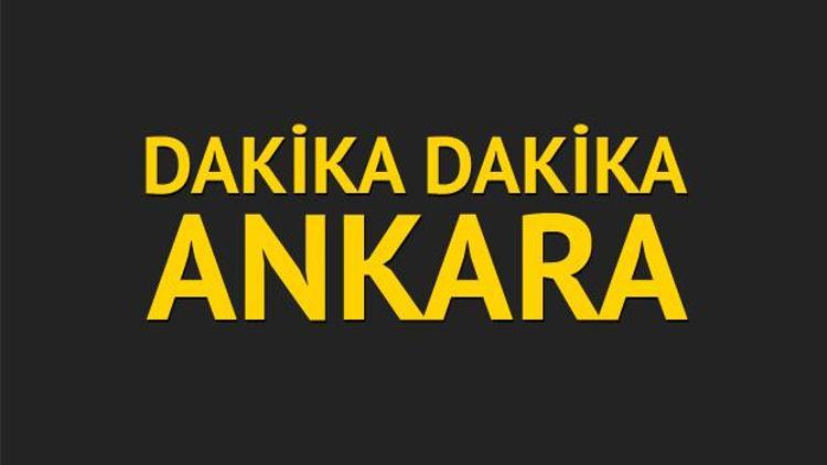 Dakika dakika Ankara